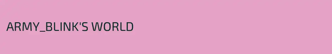 ARMY_BLINK'S WORLD